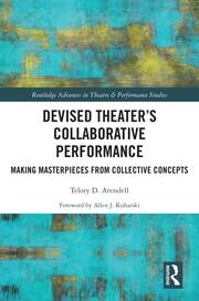 Devised Theater’s Collaborative Performance: Making Masterpieces from Collective Concepts book cover