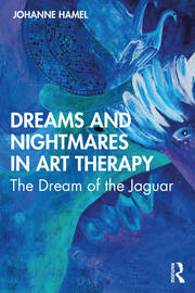 Dreams and Nightmares in Art Therapy: The Dream of the Jaguar book cover