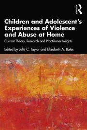 Children and Adolescent’s Experiences of Violence and Abuse at Home: Current Theory, Research and Practitioner Insights book cover