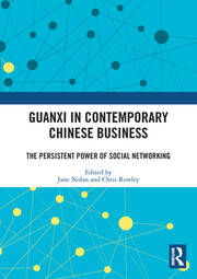 Guanxi in Contemporary Chinese Business: The Persistent Power of Social Networking book cover