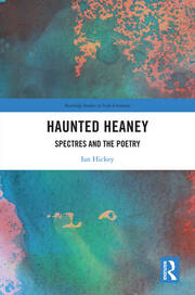 Haunted Heaney: Spectres and the Poetry book cover