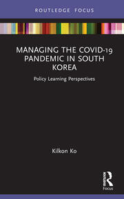 Managing the COVID-19 Pandemic in South Korea: Policy Learning Perspectives book cover