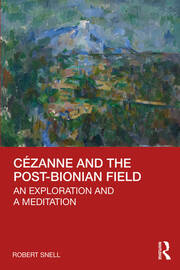 Cézanne and the Post-Bionian Field: An Exploration and a Meditation book cover