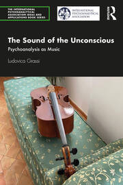 The Sound of the Unconscious: Psychoanalysis as Music book cover