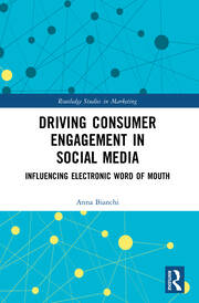 Driving Consumer Engagement in Social Media: Influencing Electronic Word of Mouth book cover