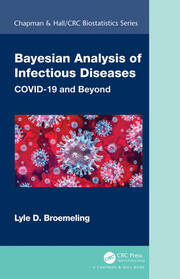 Bayesian Analysis of Infectious Diseases: COVID-19 and Beyond book cover