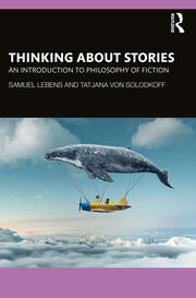 Thinking about Stories: An Introduction to Philosophy of Fiction book cover