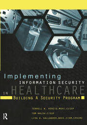 Implementing Information Security in Healthcare: Building a Security Program book cover