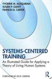 Systems-Centered Training: An Illustrated Guide for Applying a Theory of Living Human Systems book cover