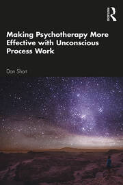 Making Psychotherapy More Effective with Unconscious Process Work book cover
