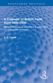 A Calendar of British Taste from 1600–1800: Being a Museum of Specimens & Landmarks Chronologically Arranged book cover