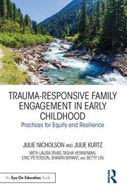 Trauma-Responsive Family Engagement in Early Childhood: Practices for Equity and Resilience book cover