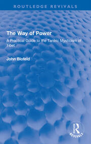 The Way of Power: A Practical Guide to the Tantric Mysticism of Tibet book cover