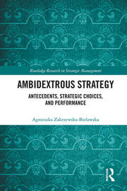 Ambidextrous Strategy: Antecedents, Strategic Choices, and Performance book cover