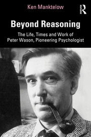 Beyond Reasoning: The Life, Times and Work of Peter Wason, Pioneering Psychologist book cover
