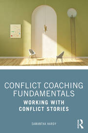 Conflict Coaching Fundamentals: Working With Conflict Stories book cover