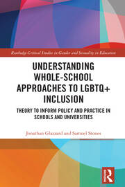Understanding Whole-School Approaches to LGBTQ+ Inclusion: Theory to Inform Policy and Practice in Schools and Universities book cover