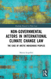 Non-Governmental Actors in International Climate Change Law: The Case of Arctic Indigenous Peoples book cover
