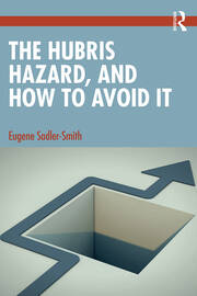 The Hubris Hazard, and How to Avoid It book cover