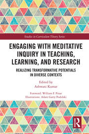 Engaging with Meditative Inquiry in Teaching, Learning, and Research: Realizing Transformative Potentials in Diverse Contexts book cover