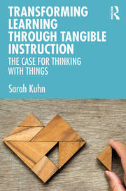 Transforming Learning Through Tangible Instruction: The Case for Thinking With Things book cover