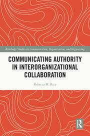 Communicating Authority in Interorganizational Collaboration book cover