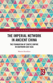 The Imperial Network in Ancient China: The Foundation of Sinitic Empire in Southern East Asia book cover