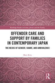Offender Care and Support by Families in Contemporary Japan: The Nexus of Gender, Shame, and Ambivalence book cover