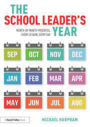 The School Leader’s Year: Month-by-Month Progress, Every Lesson, Every Day book cover
