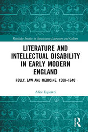 Literature and Intellectual Disability in Early Modern England: Folly, Law and Medicine, 1500-1640 book cover