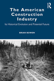 The American Construction Industry: Its Historical Evolution and Potential Future book cover