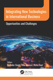 Integrating New Technologies in International Business: Opportunities and Challenges book cover