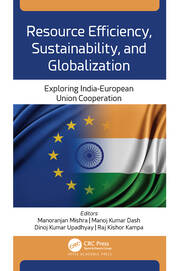 Resource Efficiency, Sustainability, and Globalization: Exploring India-European Union Cooperation book cover