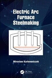 Electric Arc Furnace Steelmaking book cover