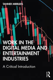Work in the Digital Media and Entertainment Industries: A Critical Introduction book cover