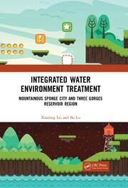 Integrated Water Environment Treatment: Mountainous Sponge City and Three Gorges Reservoir Region book cover