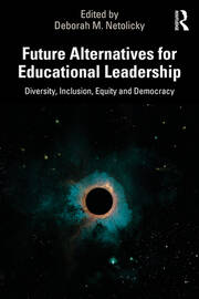 Future Alternatives for Educational Leadership: Diversity, Inclusion, Equity and Democracy book cover