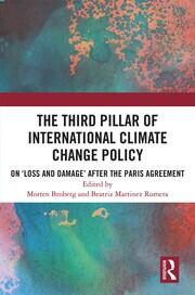 The Third Pillar of International Climate Change Policy: On ‘Loss and Damage’ after the Paris Agreement book cover