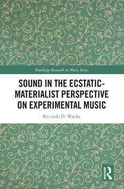 Sound in the Ecstatic-Materialist Perspective on Experimental Music book cover
