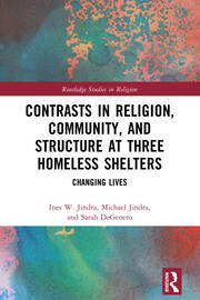 Contrasts in Religion, Community, and Structure at Three Homeless Shelters: Changing Lives book cover