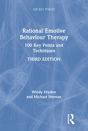 Rational Emotive Behaviour Therapy: 100 Key Points and Techniques book cover