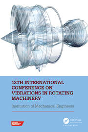 12th International Conference on Vibrations in Rotating Machinery: Proceedings of the 12th Virtual Conference on Vibrations in Rotating Machinery (VIRM), 14-15 October 2020 book cover