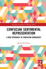 Confucian Sentimental Representation: A New Approach to Confucian Democracy book cover