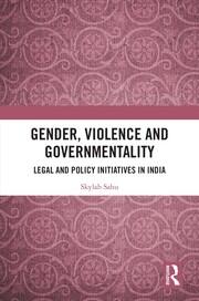 Gender, Violence and Governmentality: Legal and Policy Initiatives in India book cover