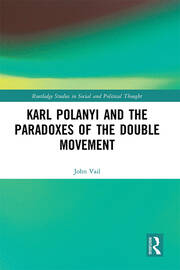 Karl Polanyi and the Paradoxes of the Double Movement book cover