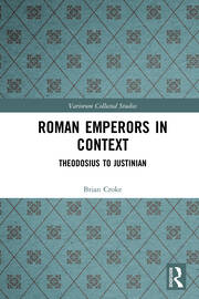 Roman Emperors in Context: Theodosius to Justinian book cover