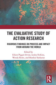 The Evaluative Study of Action Research: Rigorous Findings on Process and Impact from Around the World book cover