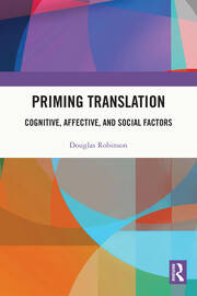 Priming Translation: Cognitive, Affective, and Social Factors book cover