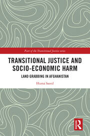 Transitional Justice and Socio-Economic Harm: Land Grabbing in Afghanistan book cover