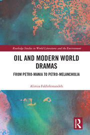 Oil and Modern World Dramas: From Petro-Mania to Petro-Melancholia book cover